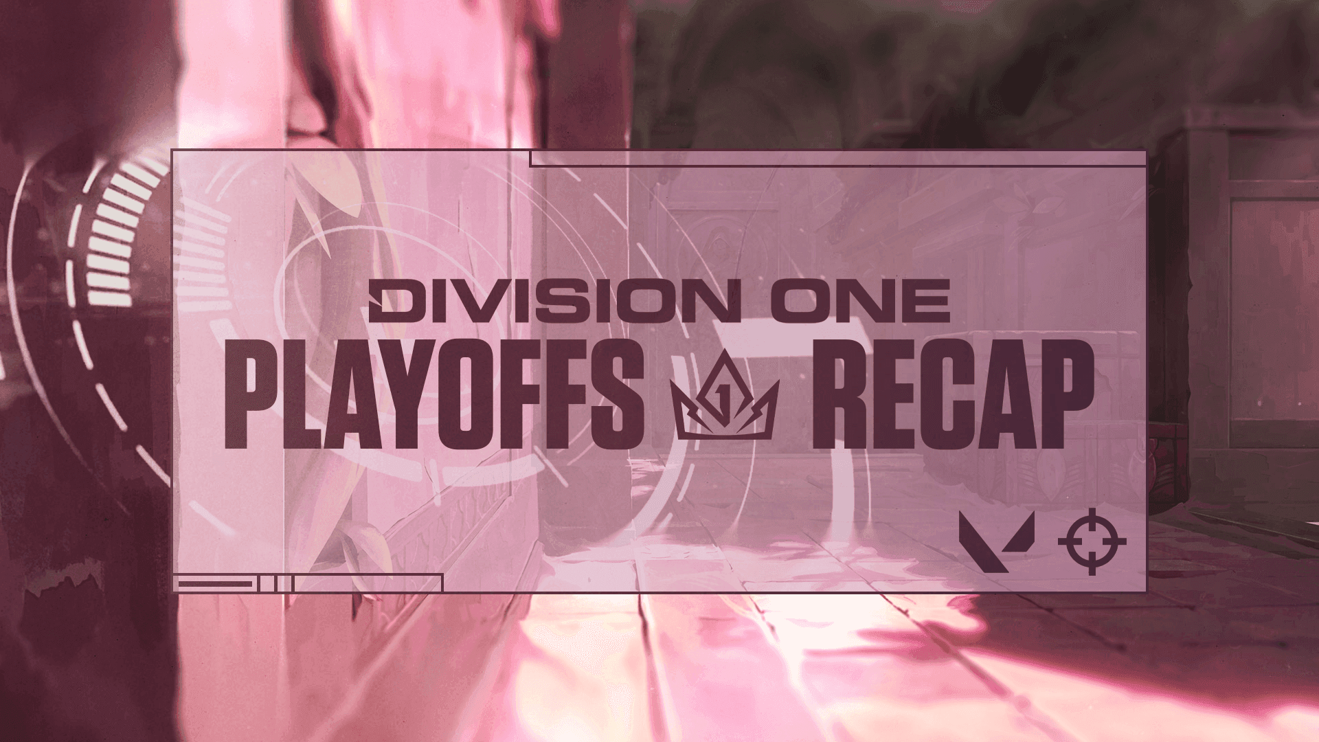 Match Point In Division One - Valorant Playoffs Recap